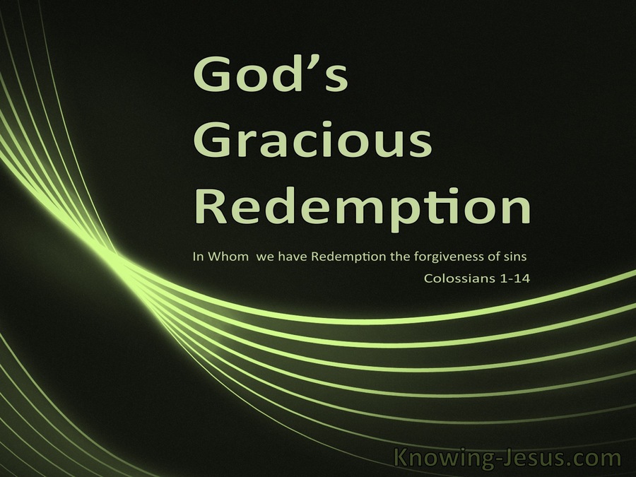 Colossians 1:14 God's Gracious Redemption (devotional)12:15 (green)